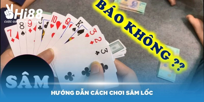 Cách chơi sâm lốc dễ hiểu cho tân thủ